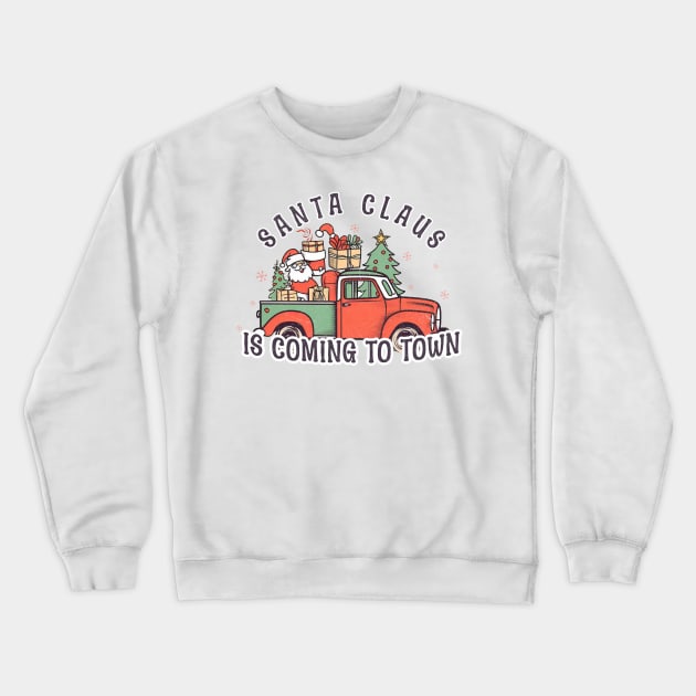 Santa claus is coming to town Crewneck Sweatshirt by MZeeDesigns